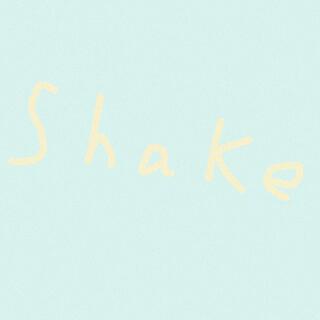 Shake