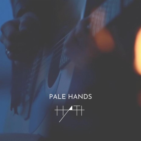 Pale Hands | Boomplay Music