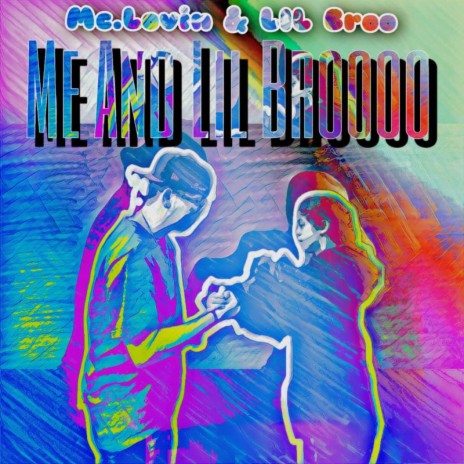 Me And Lil broo | Boomplay Music