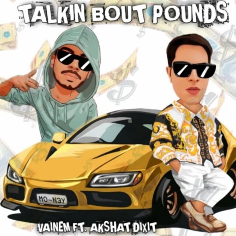 Talkin Bout Pounds ft. Akshat Dixit | Boomplay Music