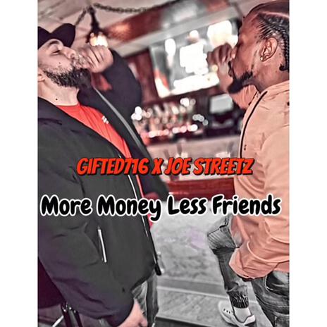 More Money Less Friends ft. JOE Streetz | Boomplay Music