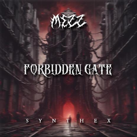 Forbidden Gate ft. Synthex Records | Boomplay Music