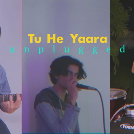 Tu He Yaara (Unplugged)