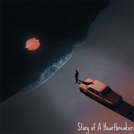 Story of A Heartbreaker | Boomplay Music