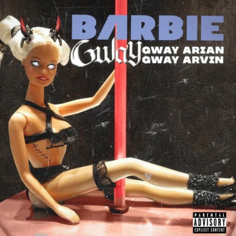 Barbie ft. Gway Arian & Gway Arvin | Boomplay Music