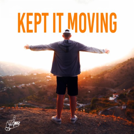 Kept It Moving | Boomplay Music