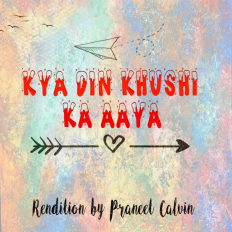 Kya Din Khushi Ka Aaya | Boomplay Music