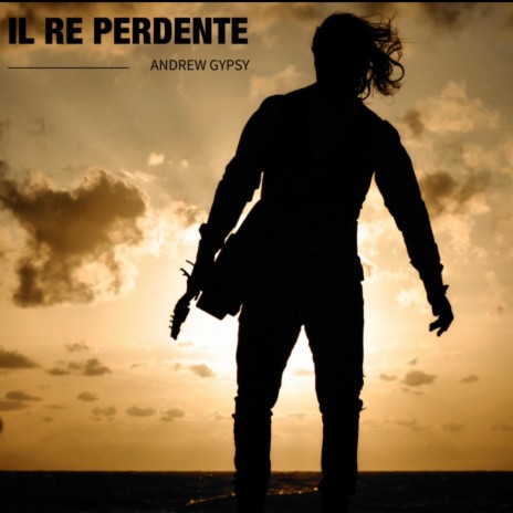 IL RE PERDENTE | Boomplay Music