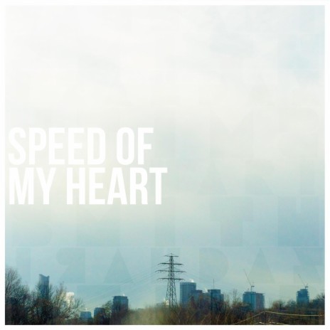 Speed of My Heart