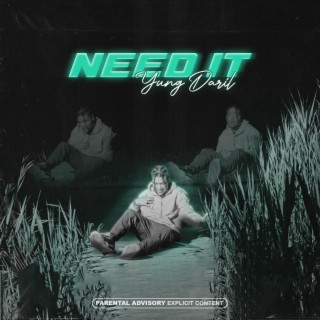 Need It lyrics | Boomplay Music