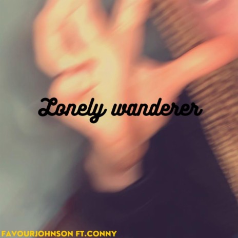 Lonely Wanderer ft. Conny | Boomplay Music