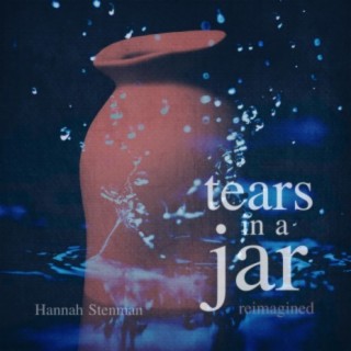 Tears In A Jar (Reimagined Version)