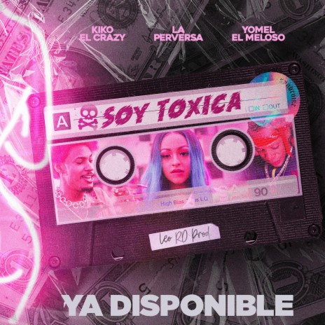 Soy Toxica Kiko El Crazy, La Perverza y Yomel El Meloso | Boomplay Music