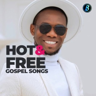 Hot & Free Gospel Songs