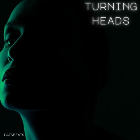 Turning Heads | Boomplay Music