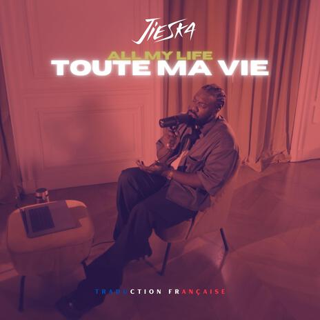 Toute ma vie (traduction FR) | Boomplay Music