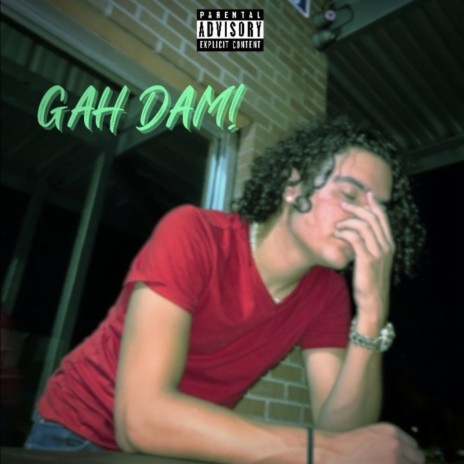 Gah Dam! | Boomplay Music