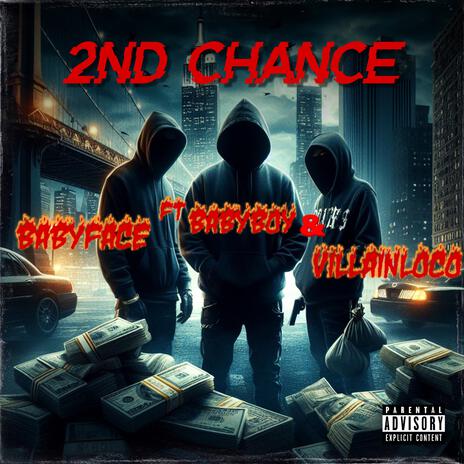 2nd chance ft. Babyface, Babyboy & Villian loco | Boomplay Music