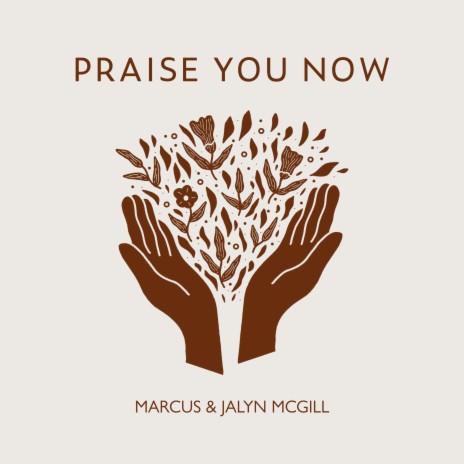 Praise You Now | Boomplay Music