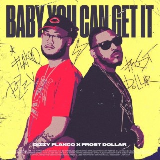 Baby You Can Get It (feat. Frost Dollar)