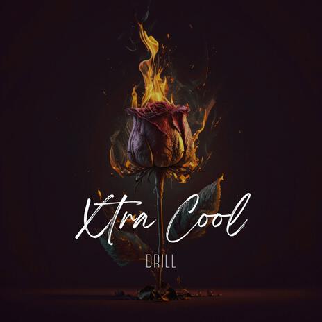 Xtra Cool (Drill Version) ft. Young Jonn | Boomplay Music