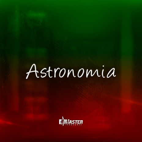 Astronomia | Boomplay Music