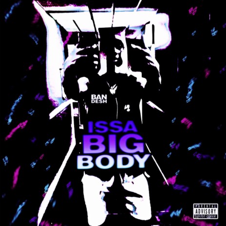 Issa big body