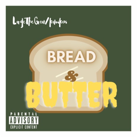 BREAD N BUTTER ft. KAMIKAZI | Boomplay Music