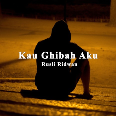 Kau Ghibah Aku | Boomplay Music