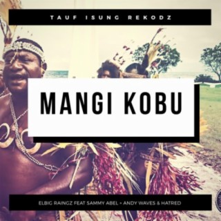 Mangi Kobu (feat. Sammy Abel, Andy Waves & Hatred)