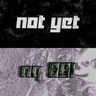 not yet / aq 881