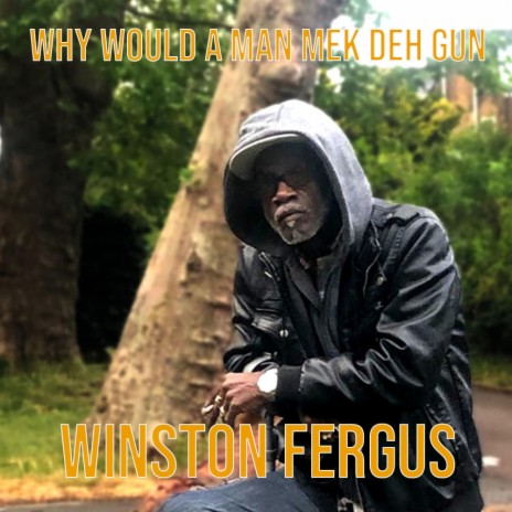 Why Would a Man Mek Deh Gun