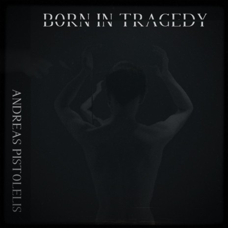 Born in Tragedy | Boomplay Music