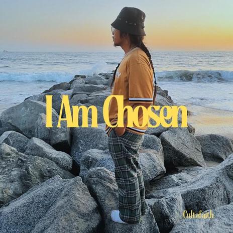 I Am Chosen | Boomplay Music