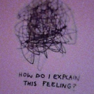 How do I explain this feeling?