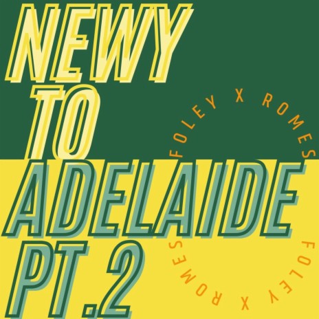Newy to Adelaide, Pt. 2 (feat. Romes)