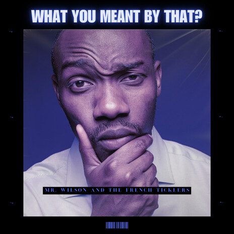 What You Meant By That | Boomplay Music