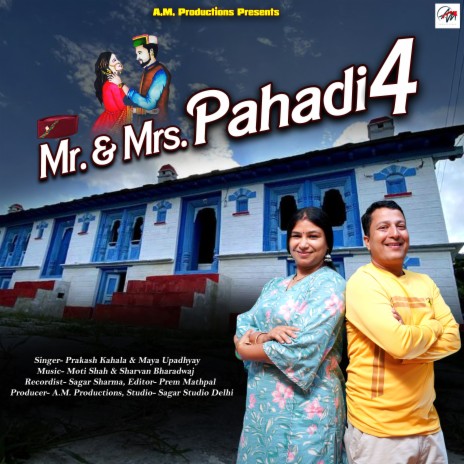 Mr.&amp;mrs. Pahadi 4 (Feat. Prakash Kahala, Maya Upadhyay) | Boomplay Music