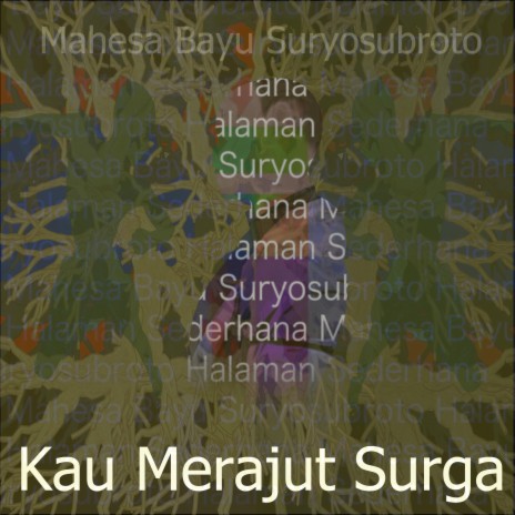 Kau Merajut Surga (xi) | Boomplay Music