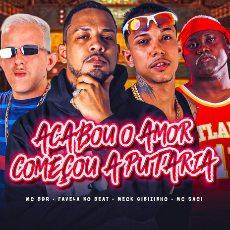 Acabou o Amor, Começou a Putaria (feat. MC Saci) | Boomplay Music