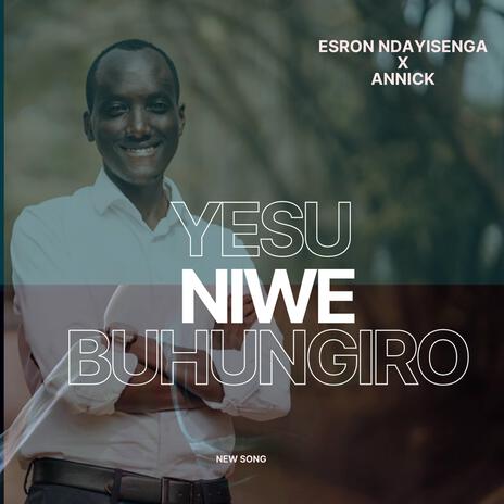 Yesu niwe Buhungiro ft. Annick