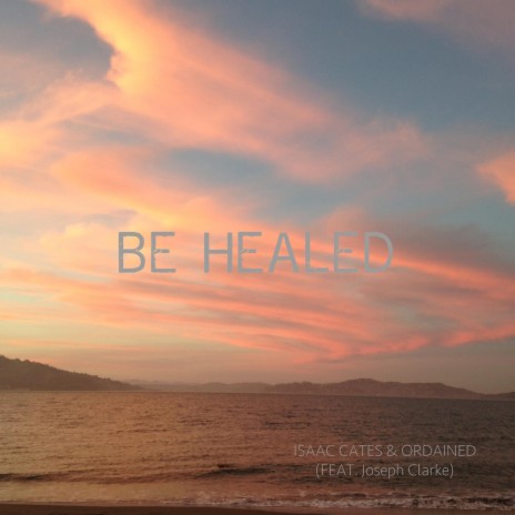 Be Healed | Boomplay Music