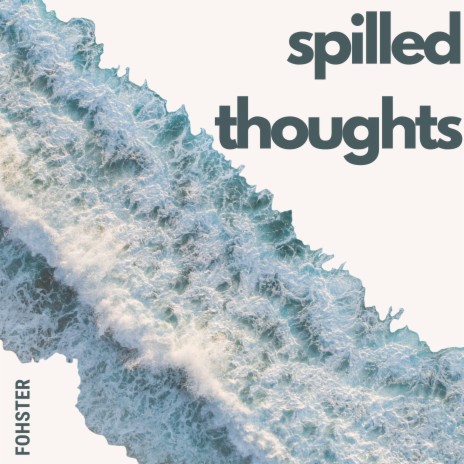 Spilled Thoughts | Boomplay Music