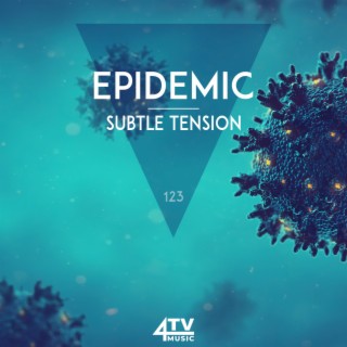 Epidemic - Subtle Tension