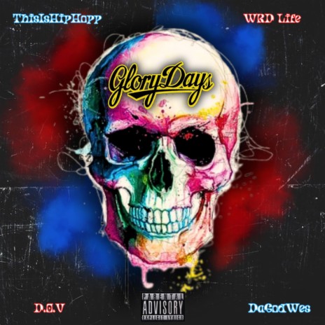 Glory Days ft. WRD Life, D.O.V & DaGodWes