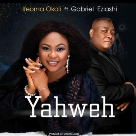 Yahweh (feat. Gabriel Eziashi) | Boomplay Music
