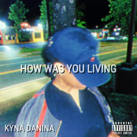 How Was You Living | Boomplay Music