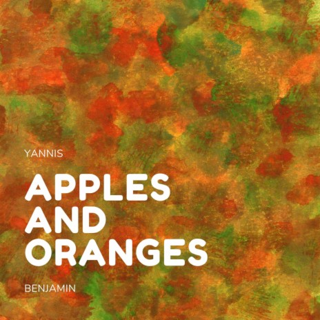 Apples and Oranges | Boomplay Music
