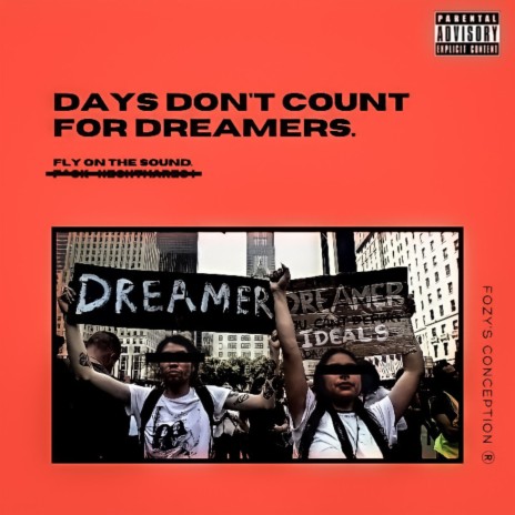 Days Don't Count For Dreamers.