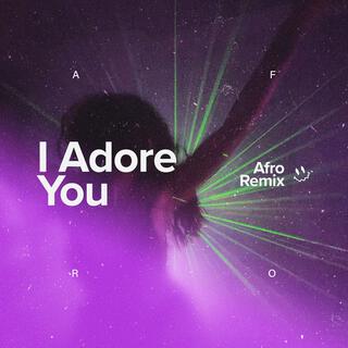 I Adore You (Afro House)